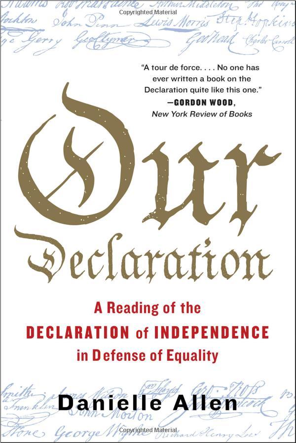 Book cover, Our Declaration: A Reading of the Declaration of Independence in Defense of Equality